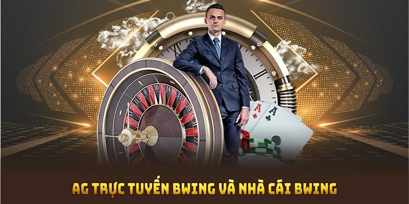 Quá trình hợp tác giữa sảnh game AG trực tuyến BWING và nhà cái BWING