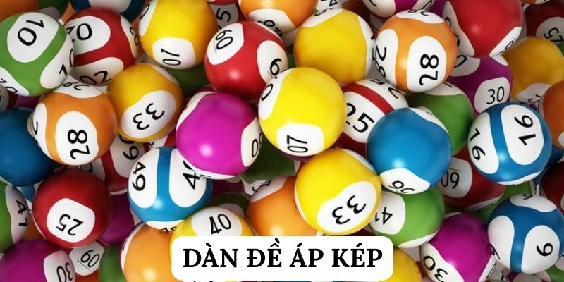 Dàn đề áp kép - Phương pháp chơi đề ưa chuộng tại BWING