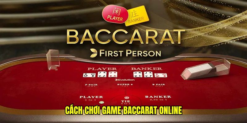 Cách chơi game Baccarat online