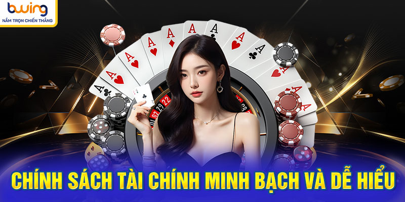 Chính sách tài chính minh bạch và dễ hiểu