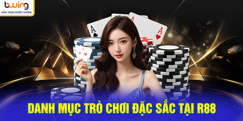 Danh mục trò chơi đặc sắc tại r88