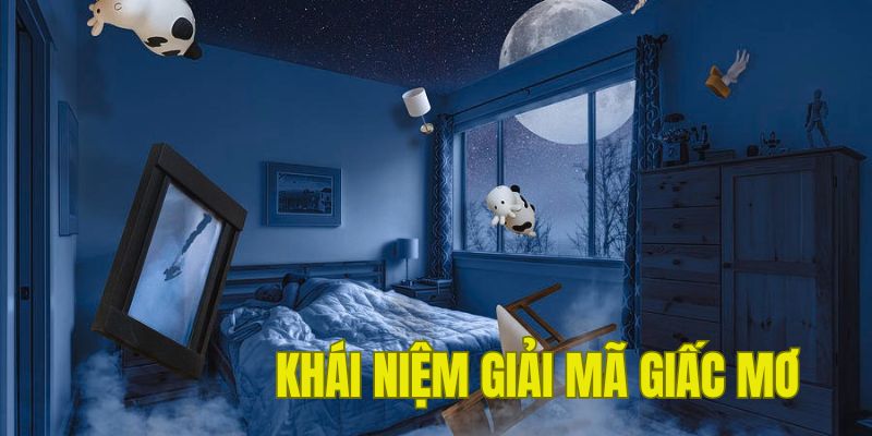 Khái niệm hiểu giải mã giấc mơ là gì?