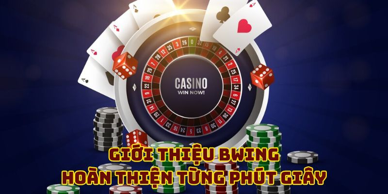 Giới thiệu BWING - hoàn thiện từng phút giây
