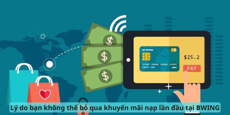Lý do bạn không thể bỏ qua khuyến mãi nạp tại BWING