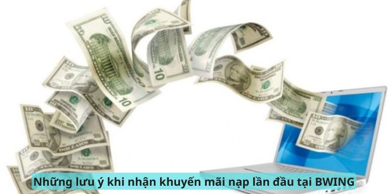 Những lưu ý khi nhận khuyến mãi nạp lần đầu