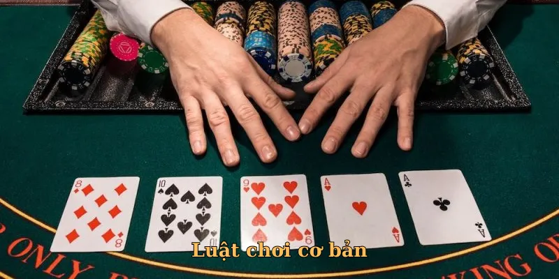 Nắm được luật chơi cơ bản của Poker là gì