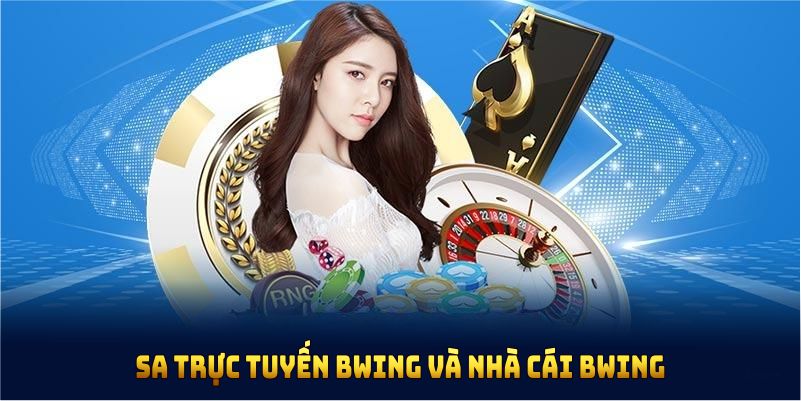 Quá trình hợp tác giữa SA trực tuyến BWING và nhà cái BWING