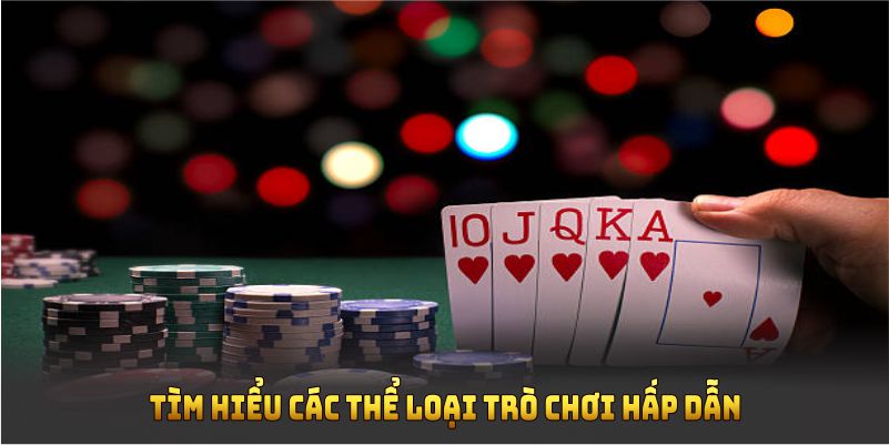 Tìm hiểu các thể loại trò chơi hấp dẫn tại cổng game FTG game bài 3D BWING