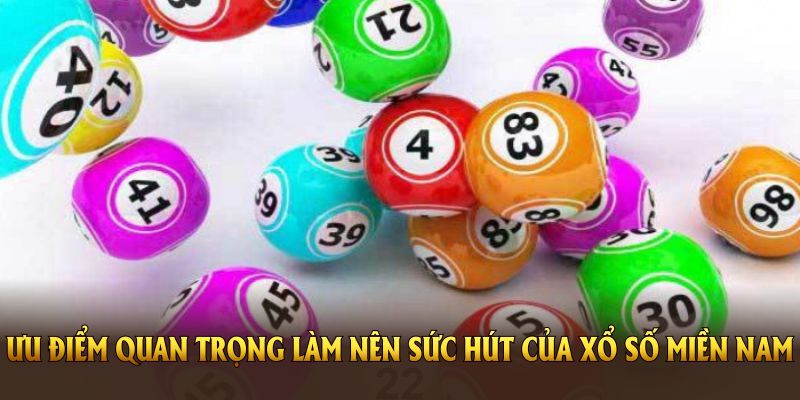 Các ưu điểm quan trọng làm nên sức hút của xổ số miền Nam BWING